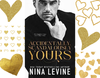 Accidentally, Scandalously Yours by Nina Levine 