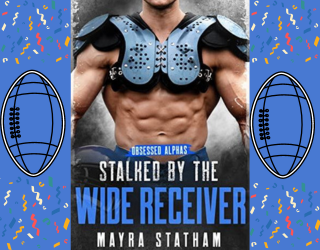Stalked By The Wide Receiver by Mayra Statham